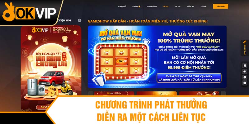 Chương trình phát thưởng diễn ra một cách liên tục