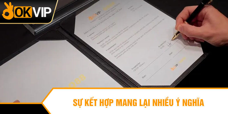 Sự kết hợp mang lại nhiều ý nghĩa